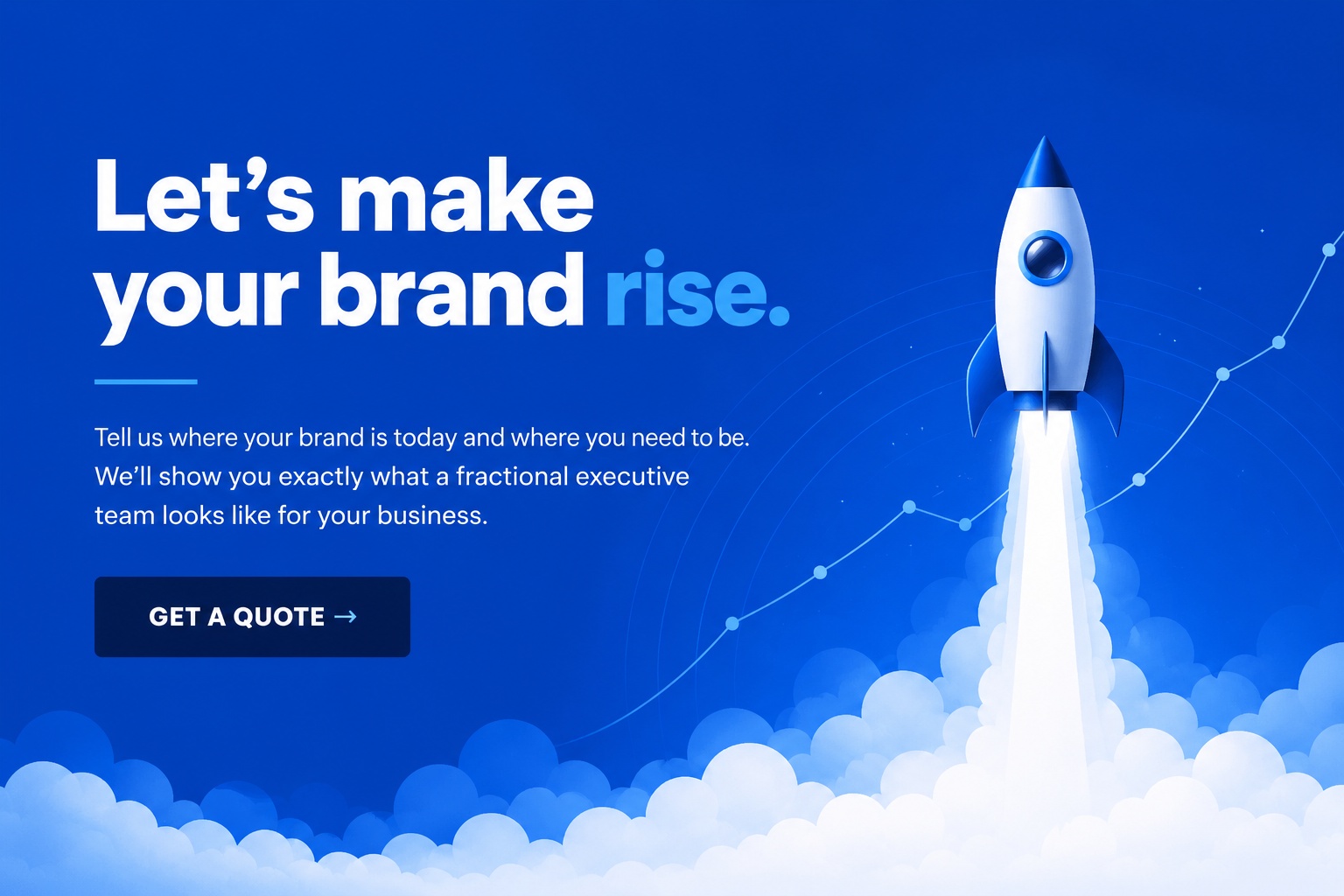 Let's make your brand rise. Tell us where your brand is today and where you need to be — we'll show you exactly what a fractional executive team looks like for your business.